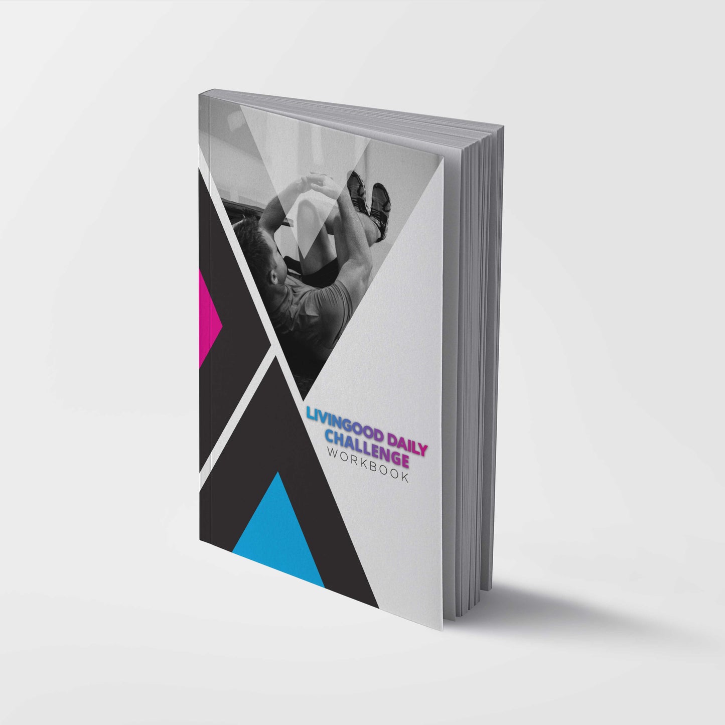 Livingood Daily Challenge Workbook - Livingood Daily